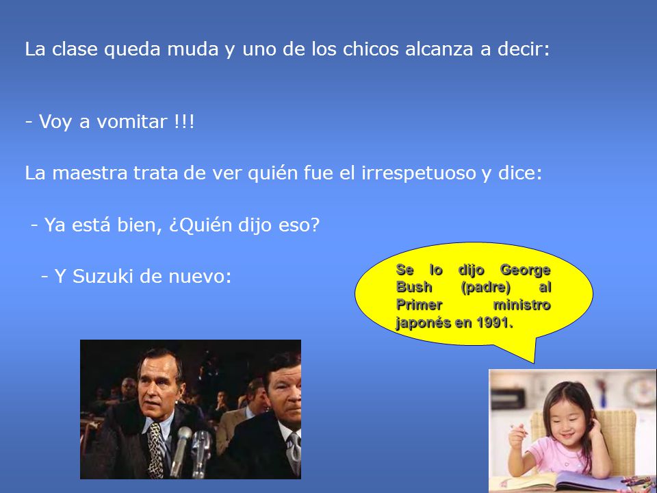 La clase queda muda y uno de los chicos alcanza a decir: