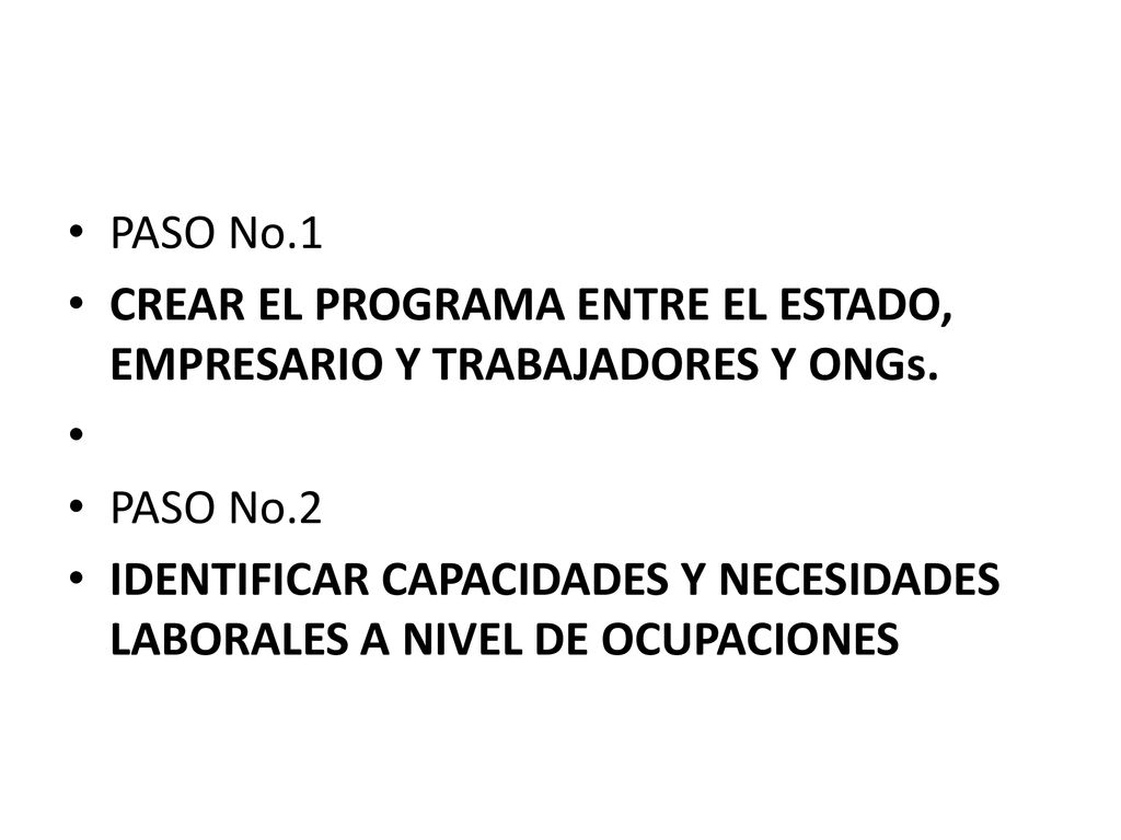 PASO No.1 CREAR EL PROGRAMA ENTRE EL ESTADO, EMPRESARIO Y TRABAJADORES Y ONGs. PASO No.2.