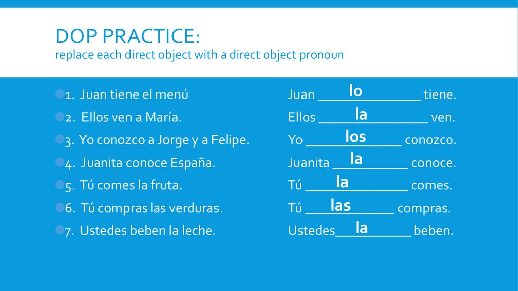 DOP practice: replace each direct object with a direct object pronoun