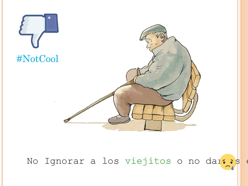 #NotCool No Ignorar a los viejitos o no darles el valor que se merecen