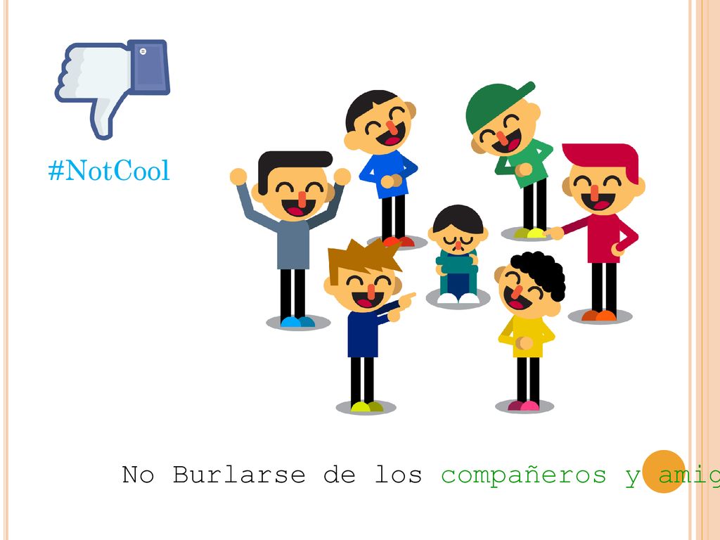 #NotCool No Burlarse de los compañeros y amigos del colegio