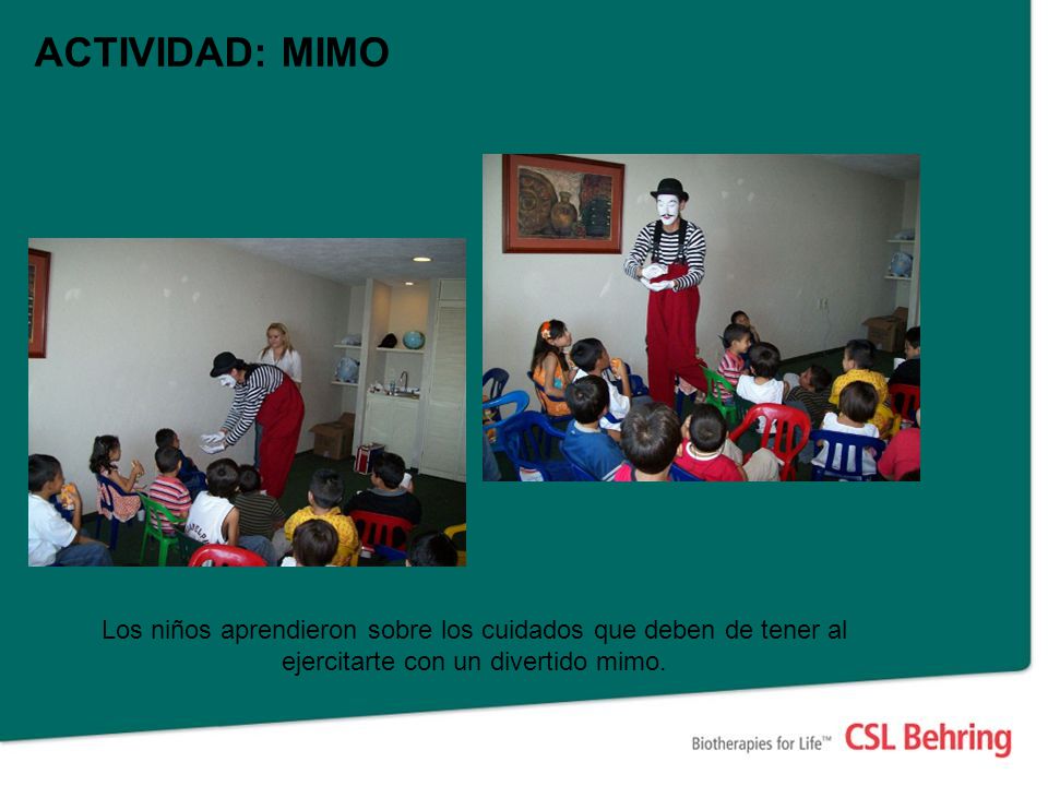 ACTIVIDAD: MIMO Los niños aprendieron sobre los cuidados que deben de tener al ejercitarte con un divertido mimo.