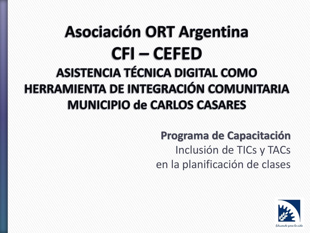 Asociación ORT Argentina CFI – CEFED ASISTENCIA TÉCNICA DIGITAL COMO HERRAMIENTA DE INTEGRACIÓN COMUNITARIA MUNICIPIO de CARLOS CASARES