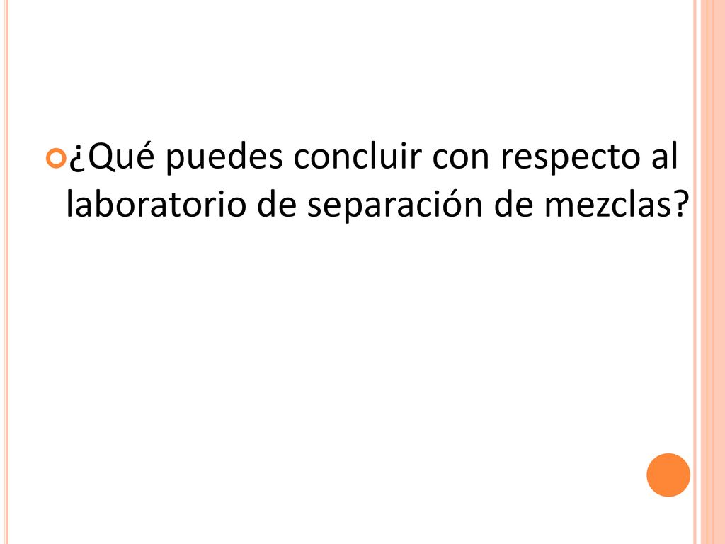 ¿Qué puedes concluir con respecto al laboratorio de separación de mezclas