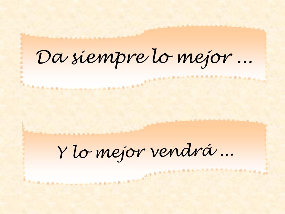 Da siempre lo mejor ... Y lo mejor vendrá ...
