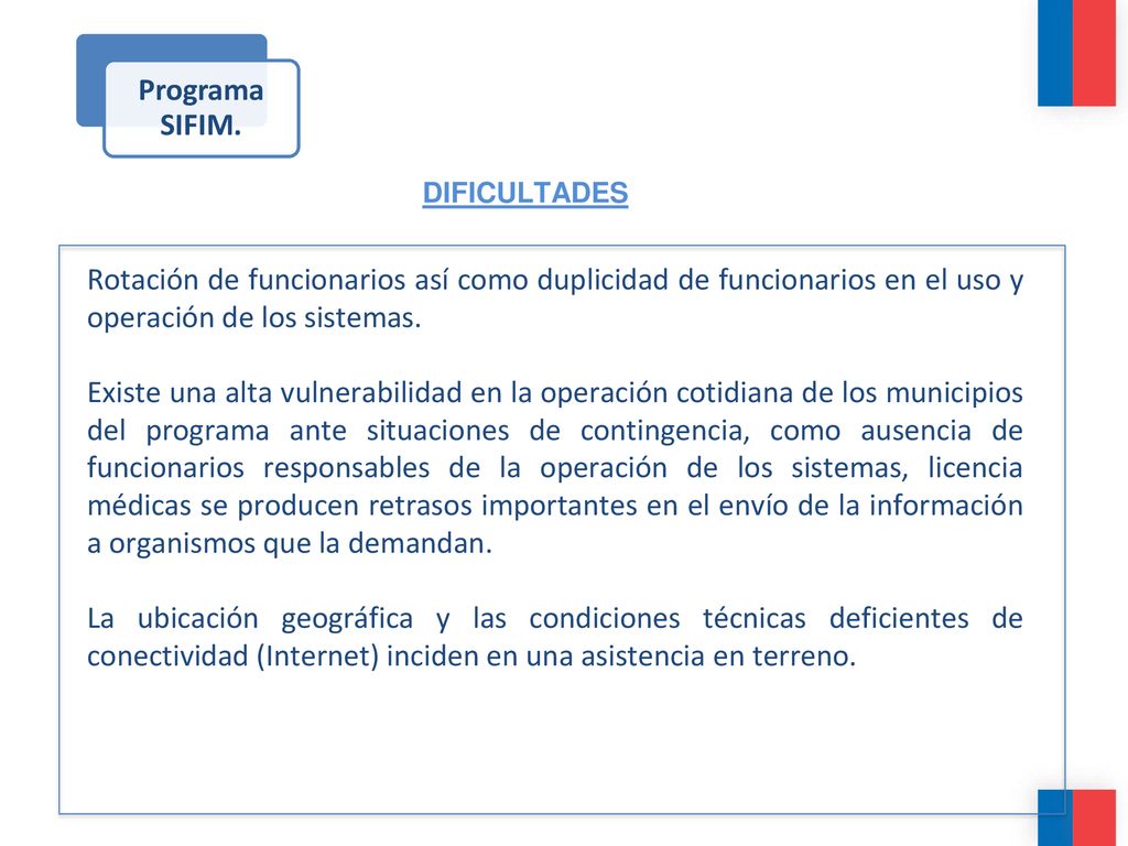 Programa SIFIM. DIFICULTADES. Rotación de funcionarios así como duplicidad de funcionarios en el uso y operación de los sistemas.