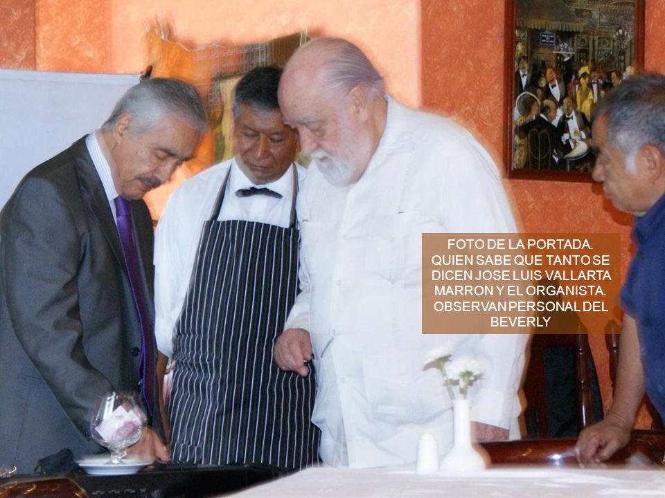 FOTO DE LA PORTADA. QUIEN SABE QUE TANTO SE DICEN JOSE LUIS VALLARTA MARRON Y EL ORGANISTA.