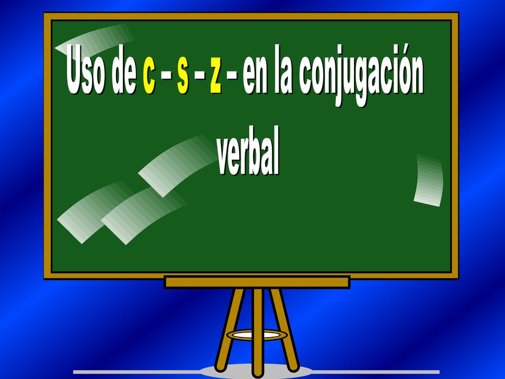 Uso de c – s – z – en la conjugación