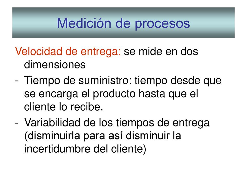 Medición de procesos Velocidad de entrega: se mide en dos dimensiones