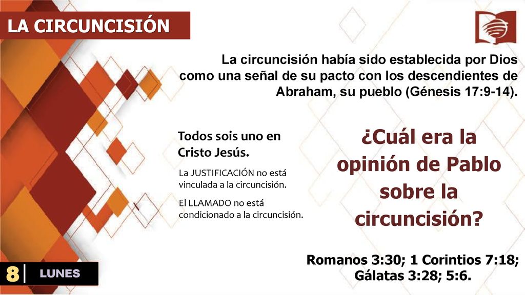 8 ¿Cuál era la opinión de Pablo sobre la circuncisión LA CIRCUNCISIÓN