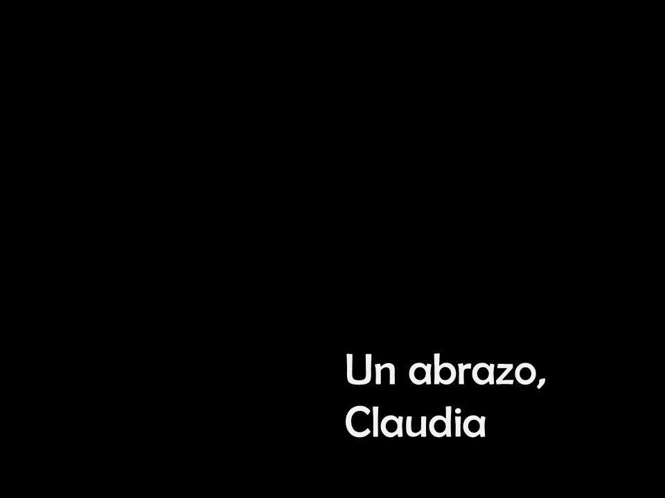 Un abrazo, Claudia
