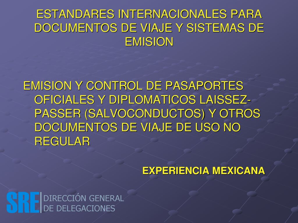 ESTANDARES INTERNACIONALES PARA DOCUMENTOS DE VIAJE Y SISTEMAS DE EMISION