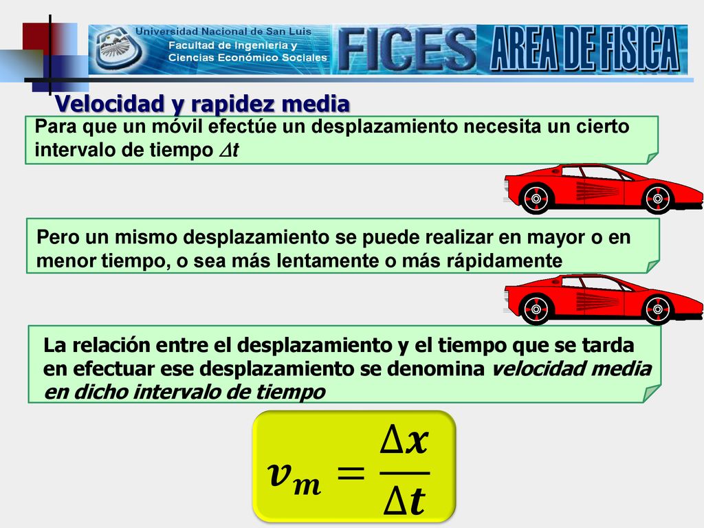 𝒗 𝒎 = ∆𝒙 ∆𝒕 AREA DE FISICA Velocidad y rapidez media