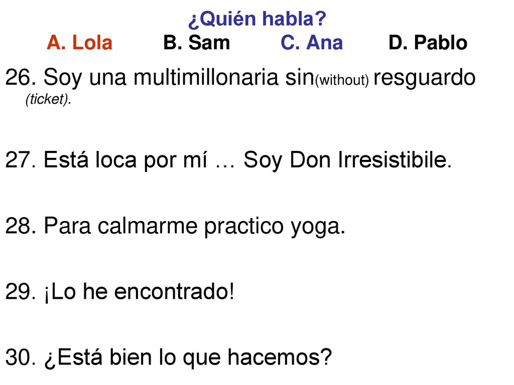¿Quién habla A. Lola B. Sam C. Ana D. Pablo