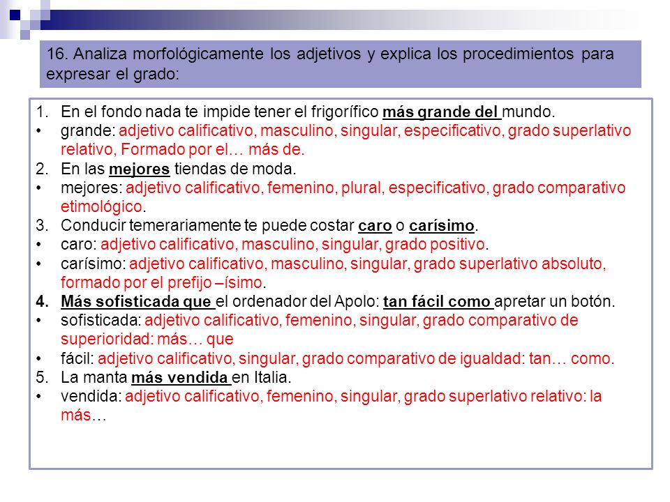 16. Analiza morfológicamente los adjetivos y explica los procedimientos para expresar el grado: