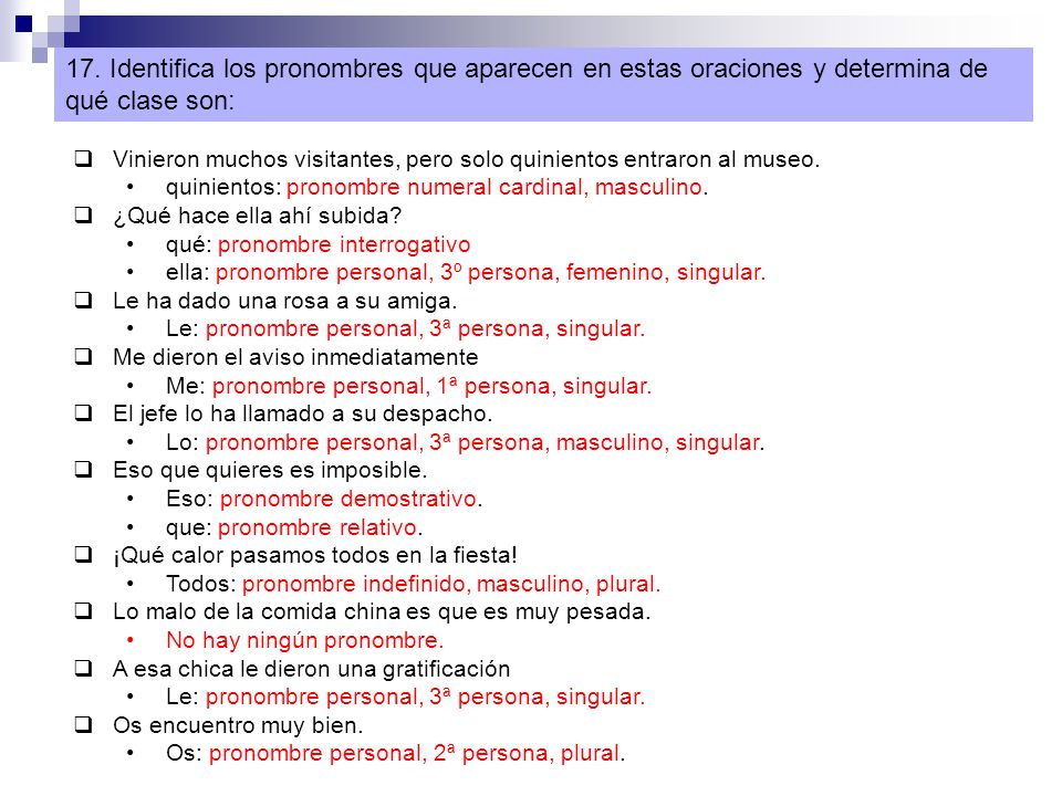 17. Identifica los pronombres que aparecen en estas oraciones y determina de qué clase son: