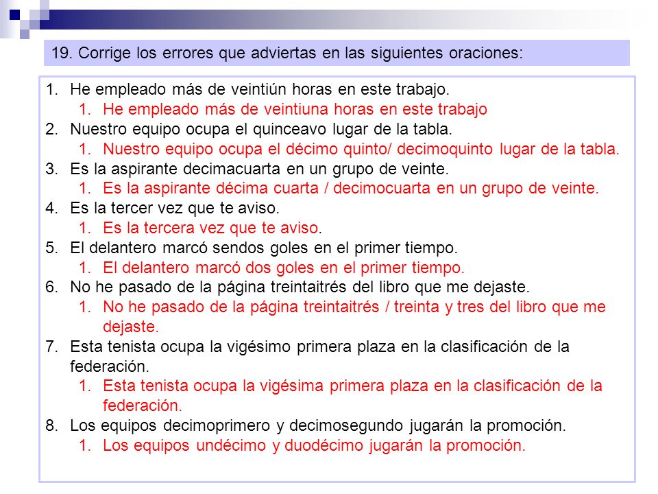 19. Corrige los errores que adviertas en las siguientes oraciones: