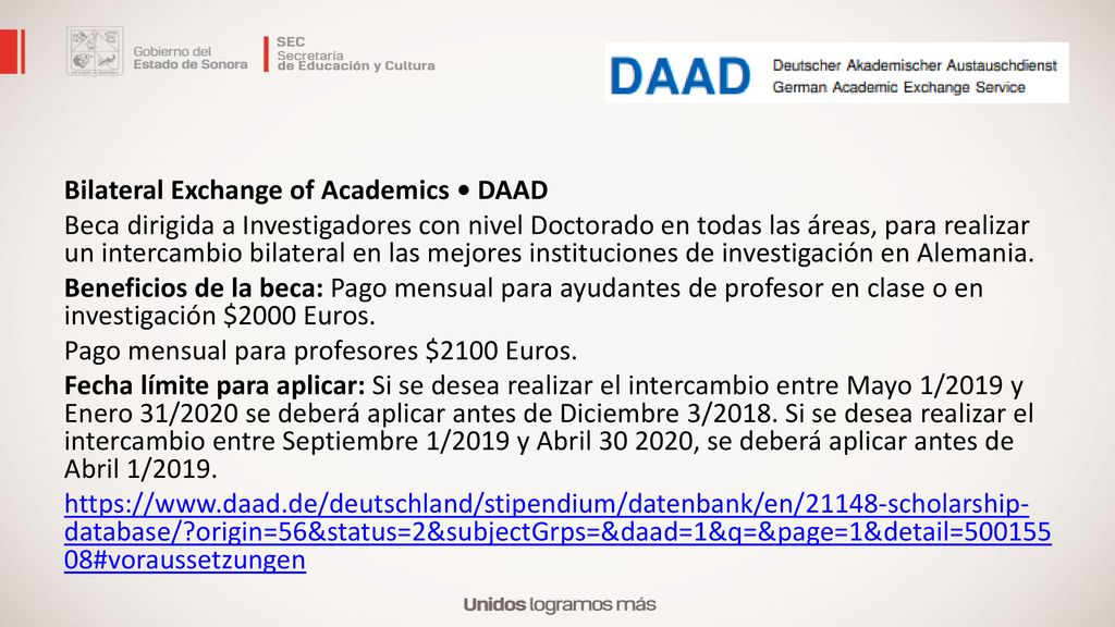 Bilateral Exchange of Academics • DAAD Beca dirigida a Investigadores con nivel Doctorado en todas las áreas, para realizar un intercambio bilateral en las mejores instituciones de investigación en Alemania.