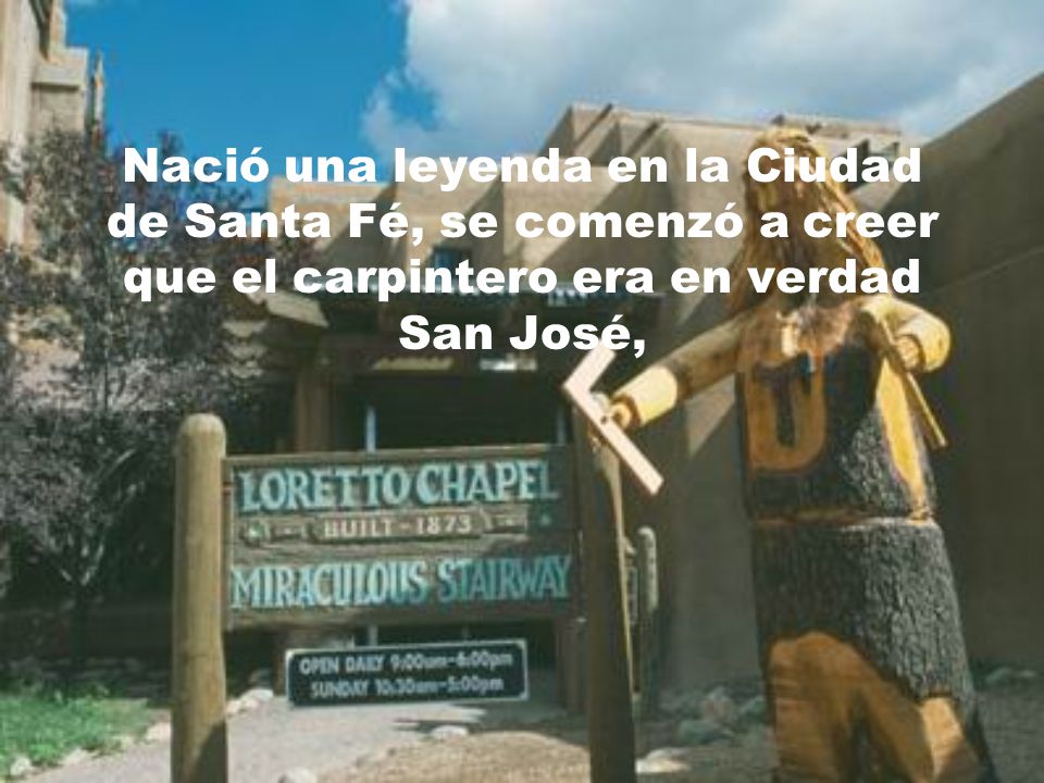 Nació una leyenda en la Ciudad de Santa Fé, se comenzó a creer que el carpintero era en verdad San José,