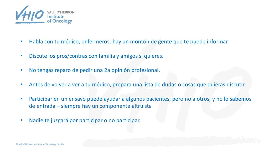 Habla con tu médico, enfermeros, hay un montón de gente que te puede informar