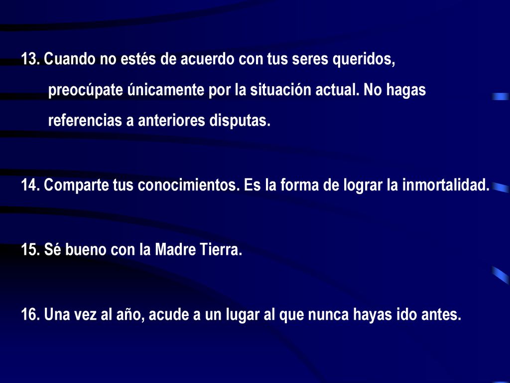 13. Cuando no estés de acuerdo con tus seres queridos,