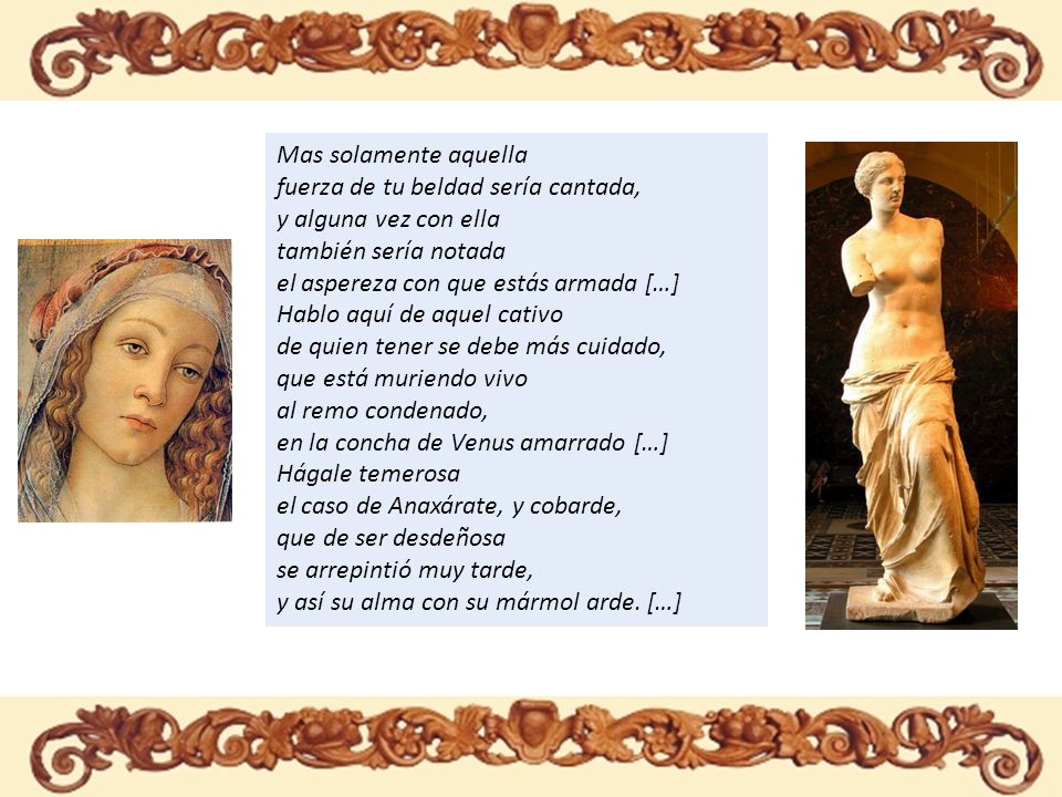 Mas solamente aquella fuerza de tu beldad sería cantada, y alguna vez con ella. también sería notada.