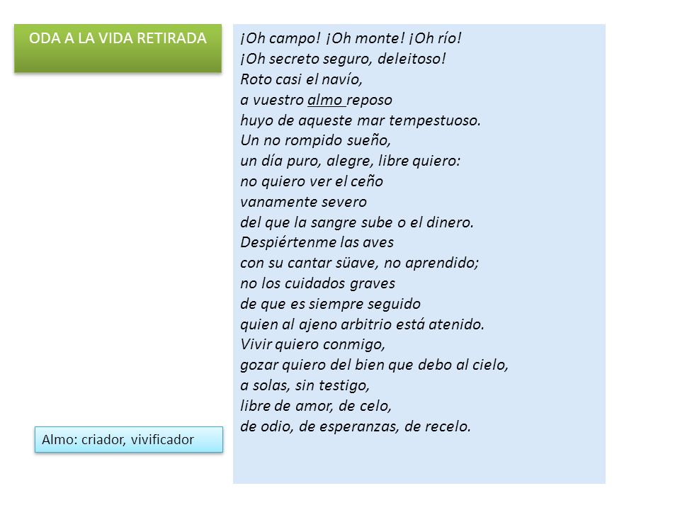 ¡Oh campo! ¡Oh monte! ¡Oh río! ¡Oh secreto seguro, deleitoso!