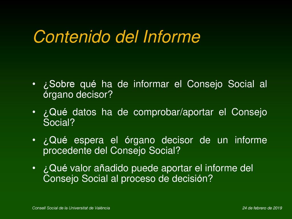 24/02/2019 Contenido del Informe. ¿Sobre qué ha de informar el Consejo Social al órgano decisor