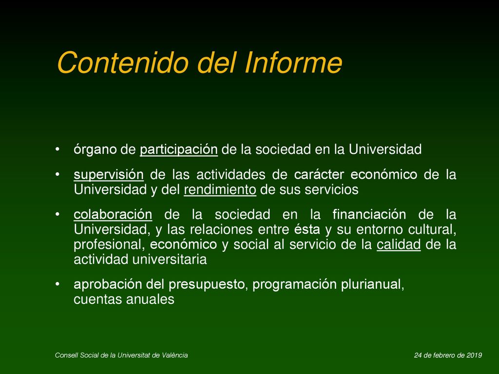 24/02/2019 Contenido del Informe. órgano de participación de la sociedad en la Universidad.