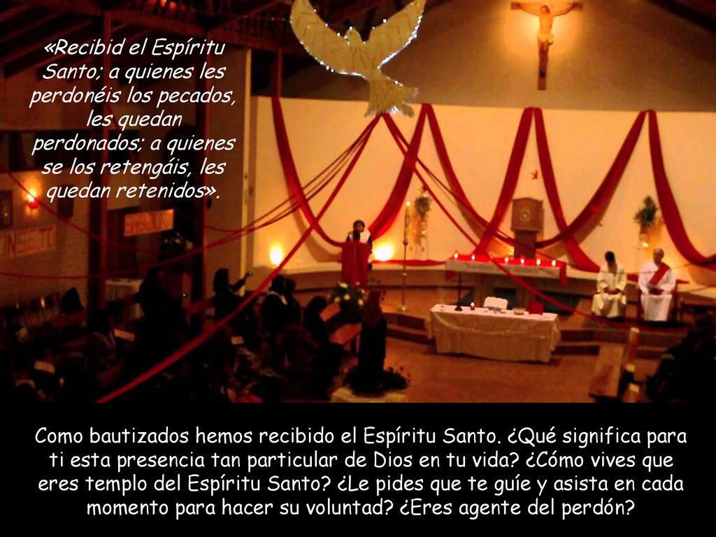 «Recibid el Espíritu Santo; a quienes les perdonéis los pecados, les quedan perdonados; a quienes se los retengáis, les quedan retenidos».