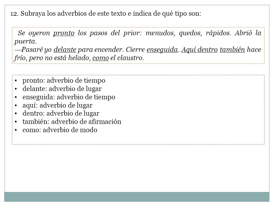 12. Subraya los adverbios de este texto e indica de qué tipo son: