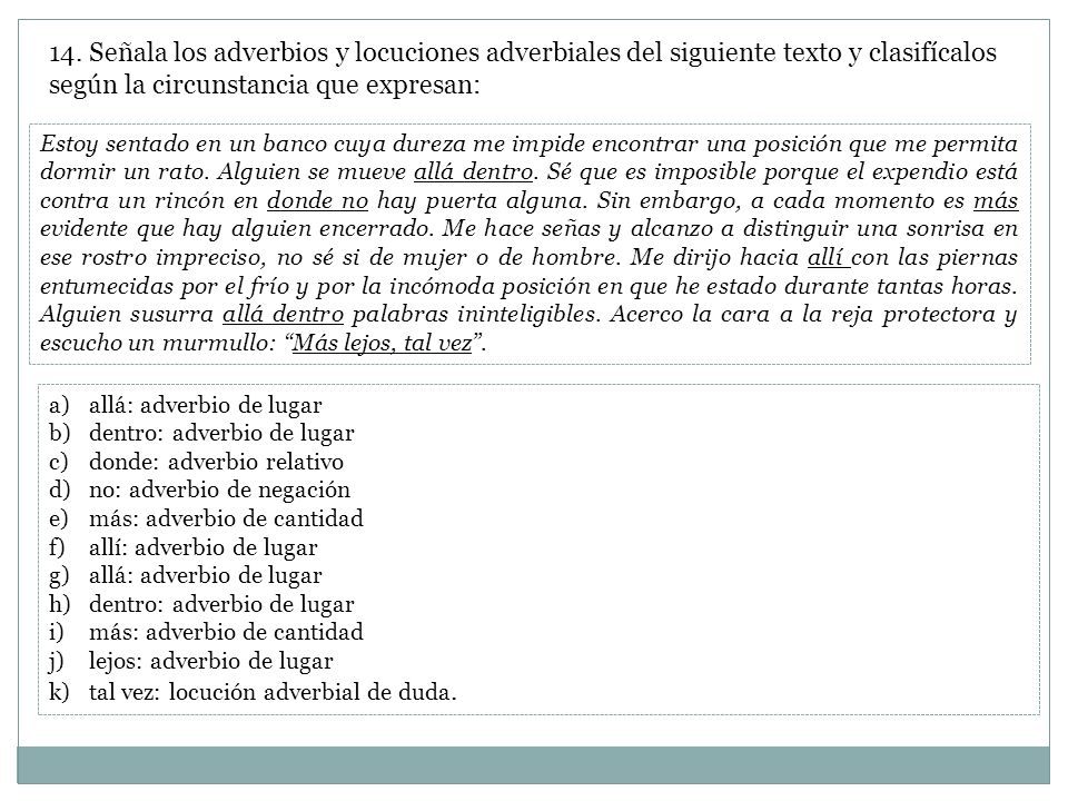 14. Señala los adverbios y locuciones adverbiales del siguiente texto y clasifícalos según la circunstancia que expresan: