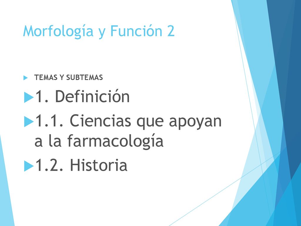1.1. Ciencias que apoyan a la farmacología 1.2. Historia
