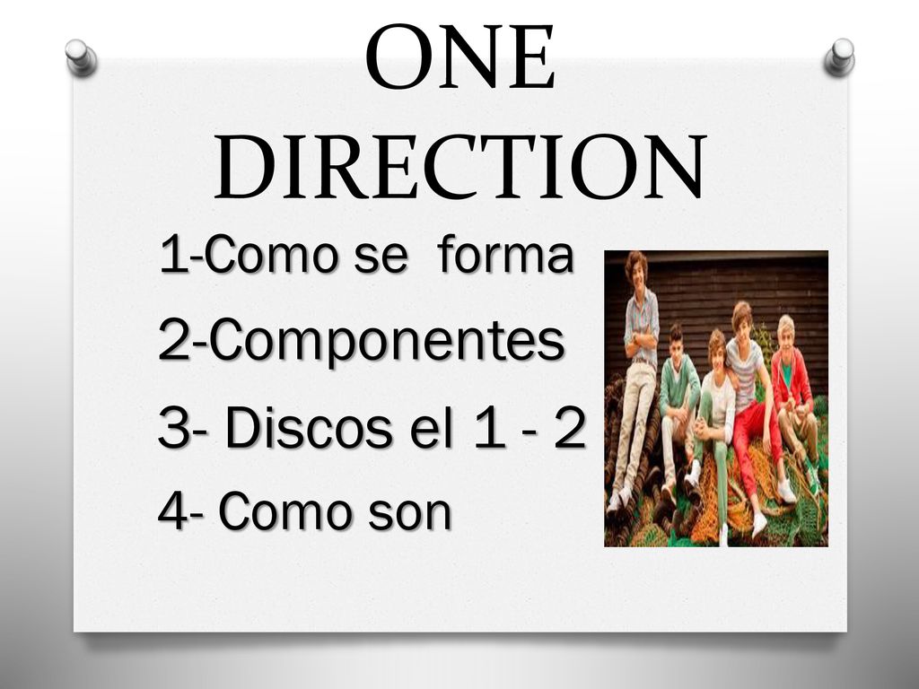ONE DIRECTION 2-Componentes 3- Discos el Como se forma