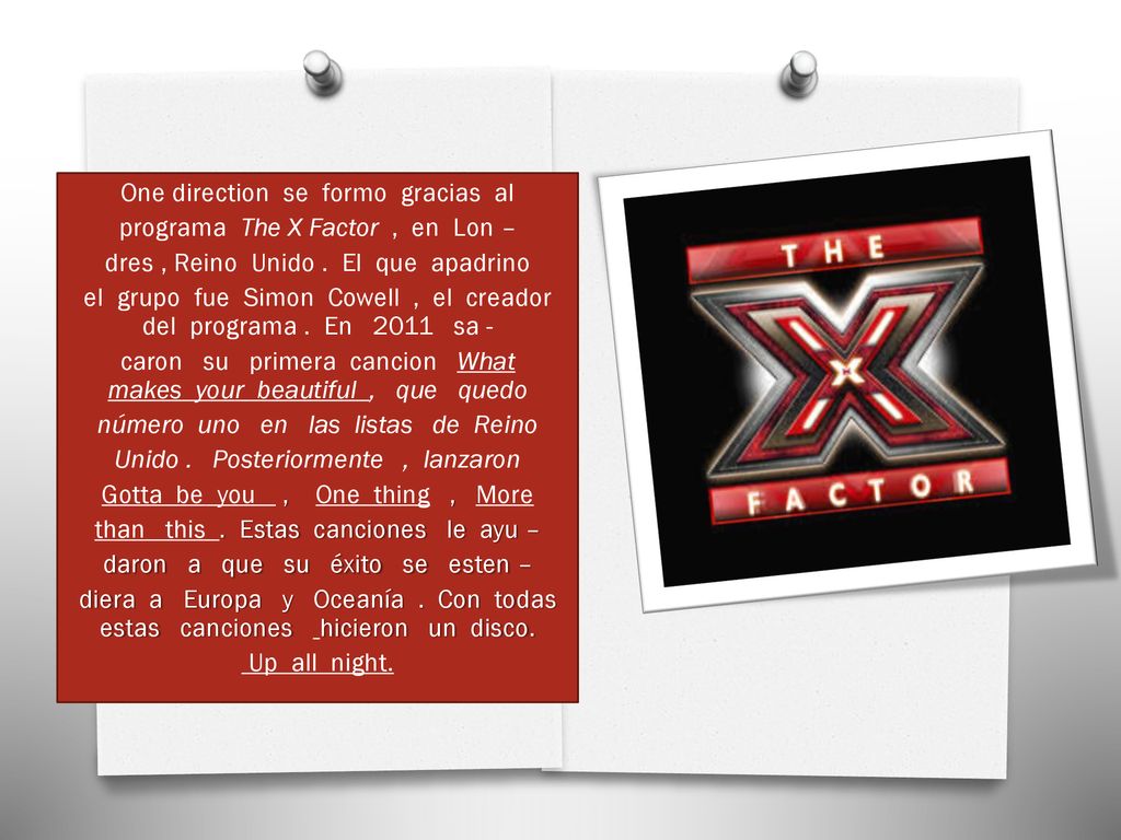 One direction se formo gracias al programa The X Factor , en Lon –
