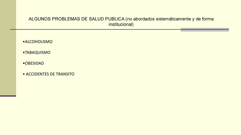 ALGUNOS PROBLEMAS DE SALUD PUBLICA (no abordados sistemáticamente y de forma institucional)