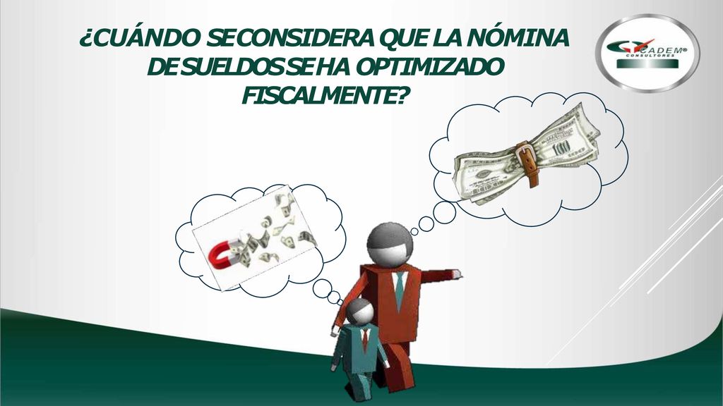 ¿CUÁNDO SE CONSIDERA QUE LA NÓMINA DE SUELDOS SE HA OPTIMIZADO FISCALMENTE