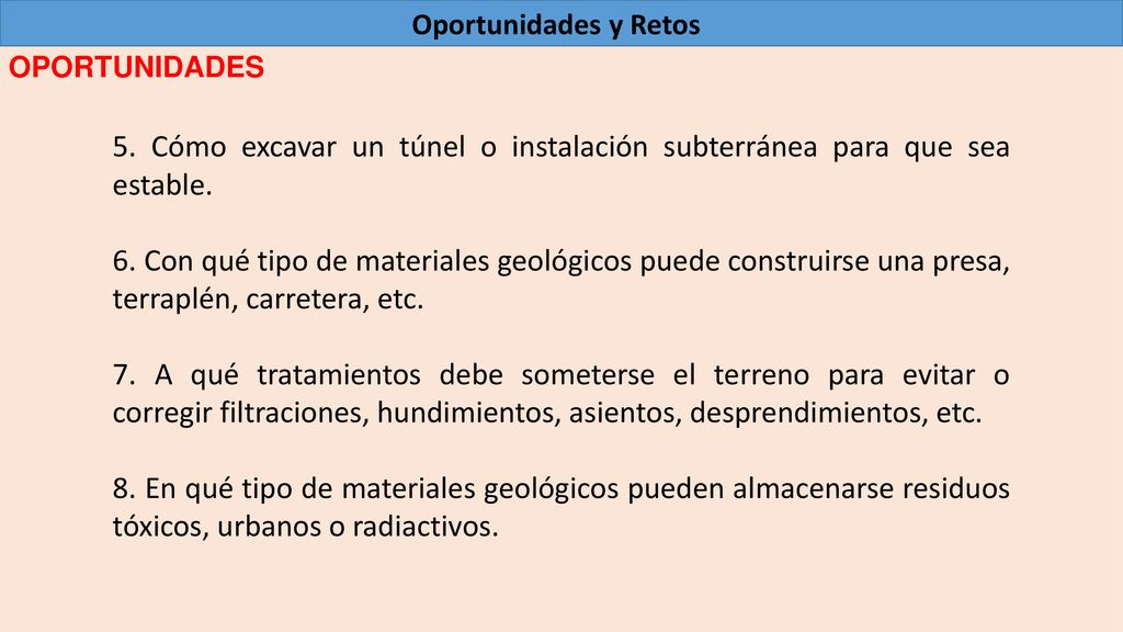 Oportunidades y Retos OPORTUNIDADES. 5. Cómo excavar un túnel o instalación subterránea para que sea estable.