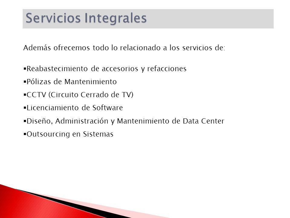 Servicios Integrales Además ofrecemos todo lo relacionado a los servicios de: Reabastecimiento de accesorios y refacciones.