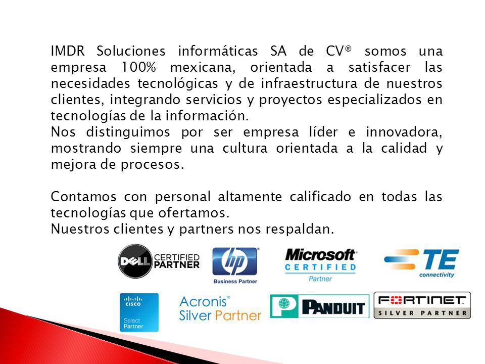 IMDR Soluciones informáticas SA de CV® somos una empresa 100% mexicana, orientada a satisfacer las necesidades tecnológicas y de infraestructura de nuestros clientes, integrando servicios y proyectos especializados en tecnologías de la información.