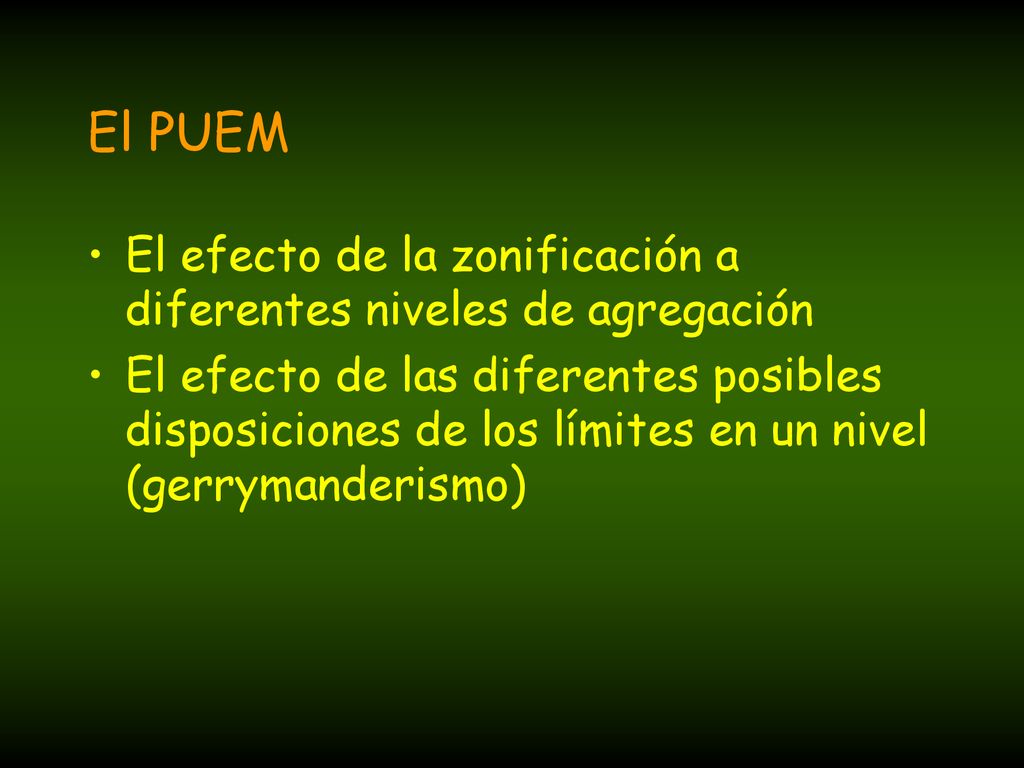 El PUEM El efecto de la zonificación a diferentes niveles de agregación.