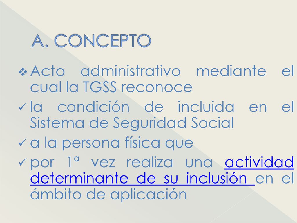 A. CONCEPTO Acto administrativo mediante el cual la TGSS reconoce