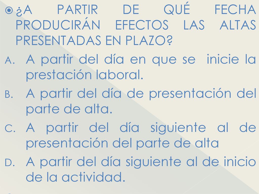 ¿A PARTIR DE QUÉ FECHA PRODUCIRÁN EFECTOS LAS ALTAS PRESENTADAS EN PLAZO