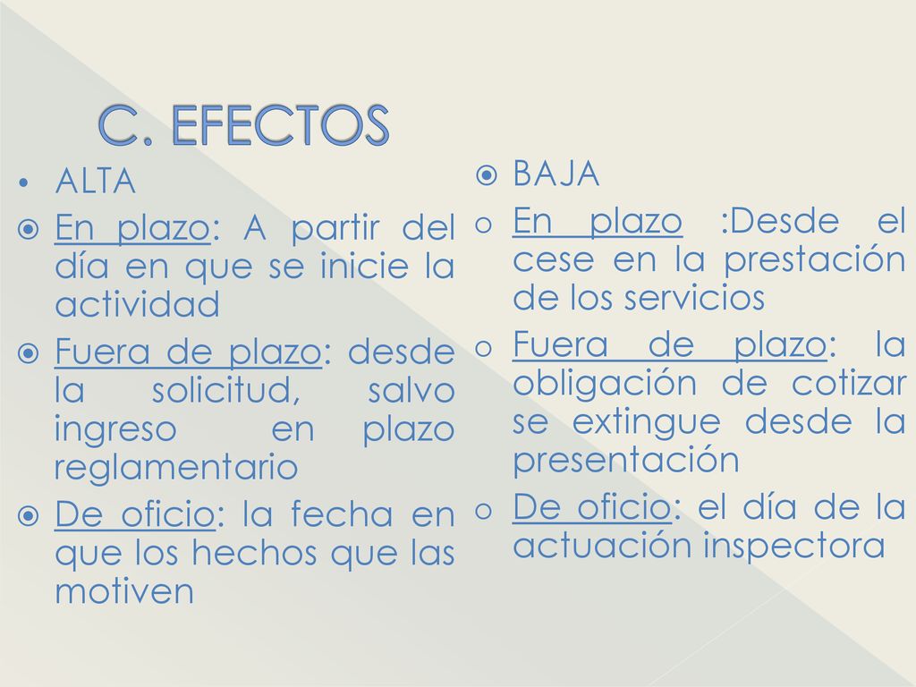 C. EFECTOS BAJA. En plazo :Desde el cese en la prestación de los servicios