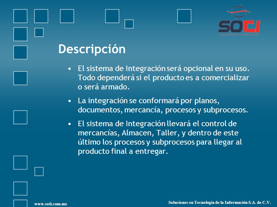 Descripción El sistema de Integración será opcional en su uso. Todo dependerá si el producto es a comercializar o será armado.