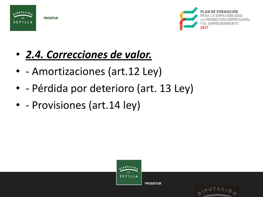 2.4. Correcciones de valor. - Amortizaciones (art.12 Ley) - Pérdida por deterioro (art.
