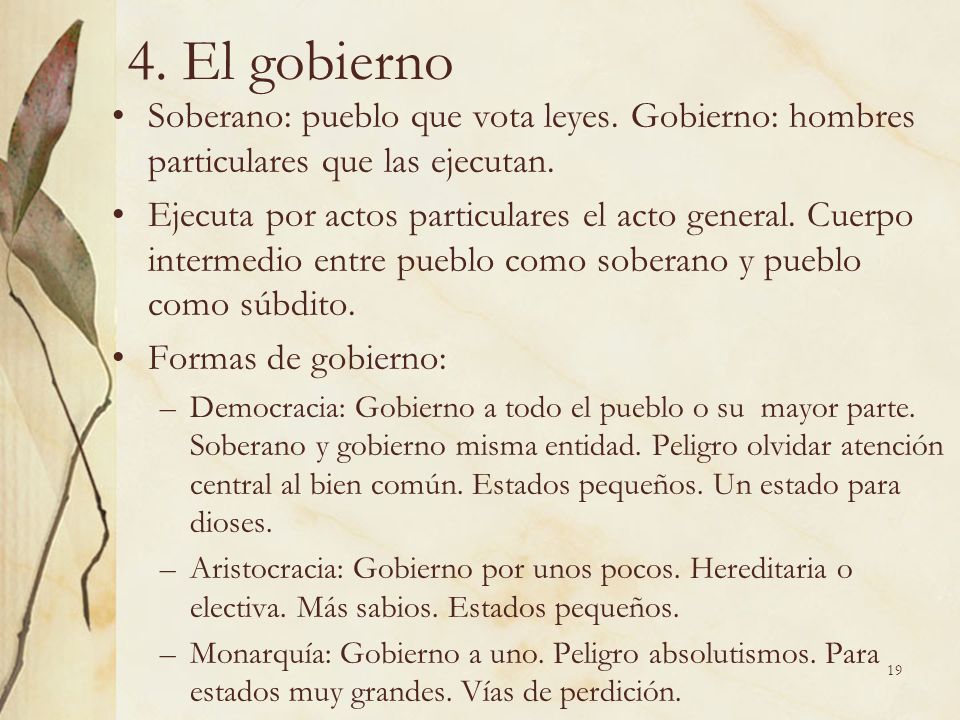 4. El gobierno Soberano: pueblo que vota leyes. Gobierno: hombres particulares que las ejecutan.