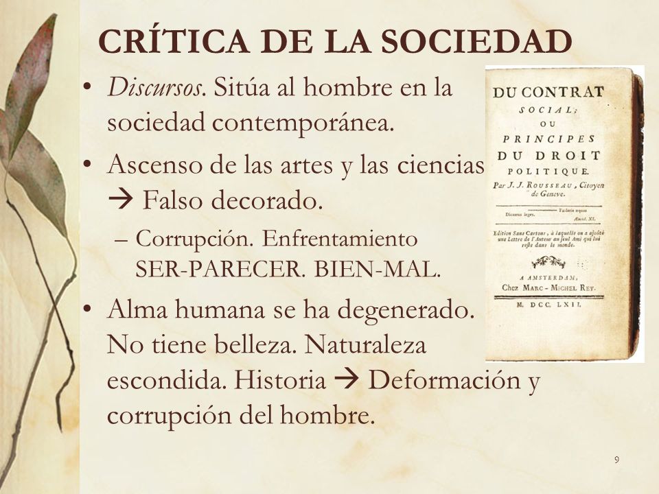CRÍTICA DE LA SOCIEDAD Discursos. Sitúa al hombre en la sociedad contemporánea.