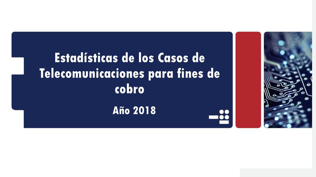 Estadísticas de los Casos de Telecomunicaciones para fines de cobro
