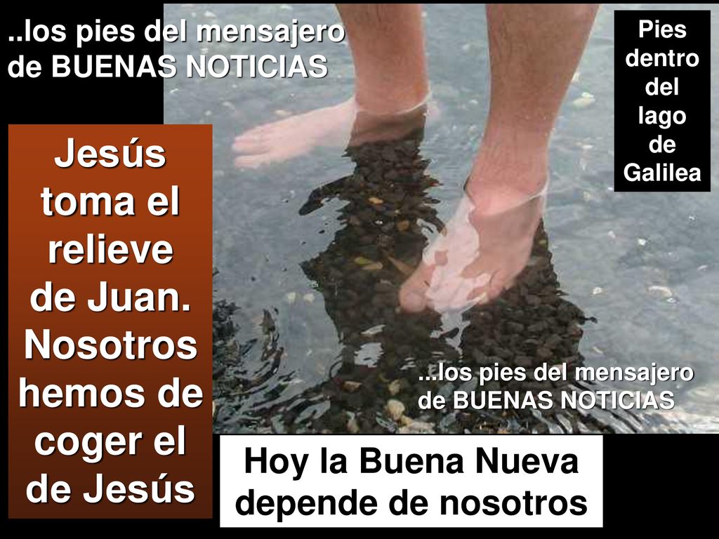 Jesús toma el relieve de Juan. Nosotros hemos de coger el de Jesús